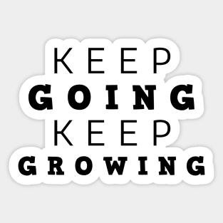 Keep Going Keep Growing Sticker